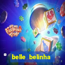 belle belinha videos sexo